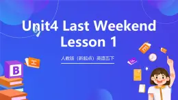 人教版（新起点）英语五下 Unit4 Last Weekend Lesson 1 课件