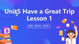 人教版（新起点）英语五下 Unit5 Have a Great Trip Lesson 1 课件