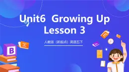 人教版（新起点）英语五下 Unit6 Growing Up Lesson 3 课件