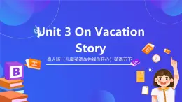 粵人版（兒童英語(yǔ)&先鋒&開(kāi)心）英語(yǔ)五下 Unit 3 On Vacation Story 課件+素材