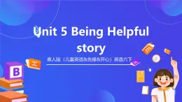 粤人版（儿童英语&先锋&开心）英语六下 Unit 5 《Being Helpful》Story 课件+素材