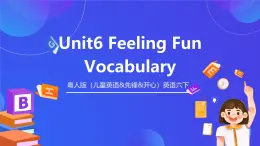 粤人版（儿童英语&先锋&开心）英语六下 Unit 6 《Feeling Fun》Vocabulary 课件+素材