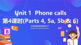 外研劍橋版英語(yǔ)五下 Unit 1《Phone calls》第4課時(shí)（Parts 4, 5a, 5b & 6）課件+素材