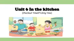 【核心素养】牛津译林版五年级下册 Unit6 In the kitchen 第4课时（课件+教案+音视频素材）