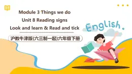滬教牛津版(六三制一起)六下 Module 3 Unit 8《Reading signs》Period 2 課件+單元教案+素材