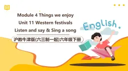 滬教牛津版(六三制一起)六下 Module 4 Unit 11《Weatern festivals》Period 1 課件+單元教案+素材
