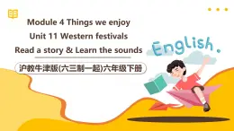 滬教牛津版(六三制一起)六下 Module 4 Unit 11《Weatern festivals》Period 3 課件+單元教案+素材