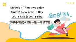 滬教牛津版(六三制一起)一下 Module 4 Unit 11《Listen and hear》Period 1課件+單元教案+素材