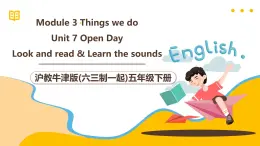 沪教牛津版(六三制一起)五下 Module 3 Unit 7《Open day》Period 3 课件+单元教案+素材