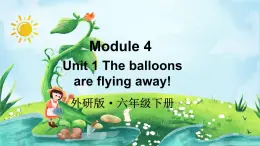 外研版六年級(jí)英語(yǔ)下冊(cè)Module 4 Unit 1課件