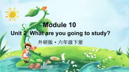 外研版六年級(jí)英語(yǔ)下冊(cè)Module 10 Unit 2課件