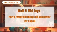 人教版PEP(2024)三年级下册(2024)Unit 5 Old toys图片ppt课件