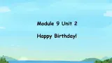 Module 9 Unit 2 Happy Birthday（课件）外研版（一起）英语一年级上册