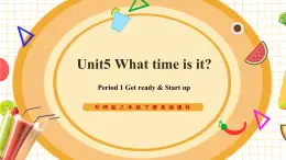 【新教材核心素養(yǎng)】外研版英語(yǔ)三下Unit 5 What time is it Period 1 Get ready & Start up 課件+單元整體教學(xué)設(shè)計(jì)+素材