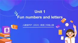 【單元課件】人教版PEP（2024）英語(yǔ)二上 Unit 1《Fun numbers and letters》課件
