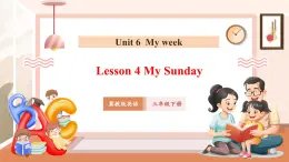 【核心素養(yǎng)優(yōu)質(zhì)課】冀教版英語三年級下冊Unit6 My week Lesson 4 My Sunday課件+同步教案+同步練習(xí)+素材