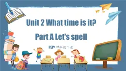 新人教PEP小學(xué)英語四下 Unit2 Part A Let’s spell第3課時教學(xué)課件