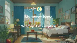 外研版（三起2024）英語三年級上冊 Unit 6 My sweet home 第6課時 Wrap up~Let's explore（課件）