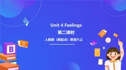 人教版（新起點(diǎn)）小學(xué)英語六年級上冊 Unit 4 《Feelings》 第二課時 課件