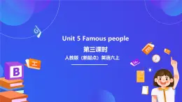 人教版（新起點(diǎn)）小學(xué)英語六年級上冊 Unit 5 《Famous people》 第三課時 課件