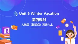 人教版（新起點(diǎn)）小學(xué)英語六年級上冊 Unit 6《Winter Vacation》第四課時 課件