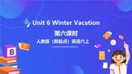 人教版（新起點(diǎn)）小學(xué)英語六年級上冊 Unit 6《Winter Vacation》第六課時 課件