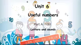 人教版PEP（2024）英語三年級上冊  Unit 6 Useful numbers Part A (3) Letters and sounds（課件）