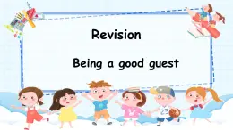 人教版PEP（2024）英語三年級上冊  Revision Being a good guest（課件）