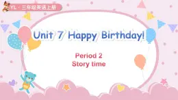 譯林版2024英語(yǔ)三年級(jí)上冊(cè)Unit 7 第2課時(shí) Story time 課件