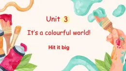 外研版（三起2024）英語三年級上冊 Unit 3 It's a colourful world 第5課時 Hit it big（課件）