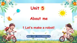 冀教版（三起）（2024）英語三年級上冊 Unit 5 About me Lesson 1 Let's make a robot!（課件）