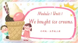 Module1 Unit2 We bought ice cream課件