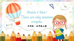 Module 5 Unit 1 There are only nineteen crayons課件
