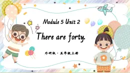 Module 5 Unit 2 There are forty課件
