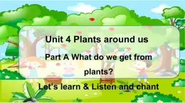 【核心素養(yǎng)】人教PEP英語三上 Unit 4 Plants around us PartA(第2課時)課件+教案+動畫+音視頻素材