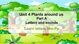 【核心素養(yǎng)】人教PEP英語三上 Unit 4 Plants around us PartA(第3課時)課件+教案+動畫+音視頻素材