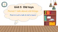 小学Unit 5 Old toys完整版课件ppt