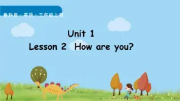 鲁科版（五四制）（2024）三年级上册英语 Unit 1 Greetings lesson 2 How Are You_ 授课课件