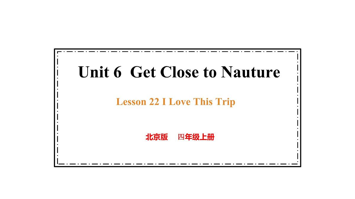 北京版英语四年级上册Unit 6 Get Close to Nauture Lesson 22 -课件第1页