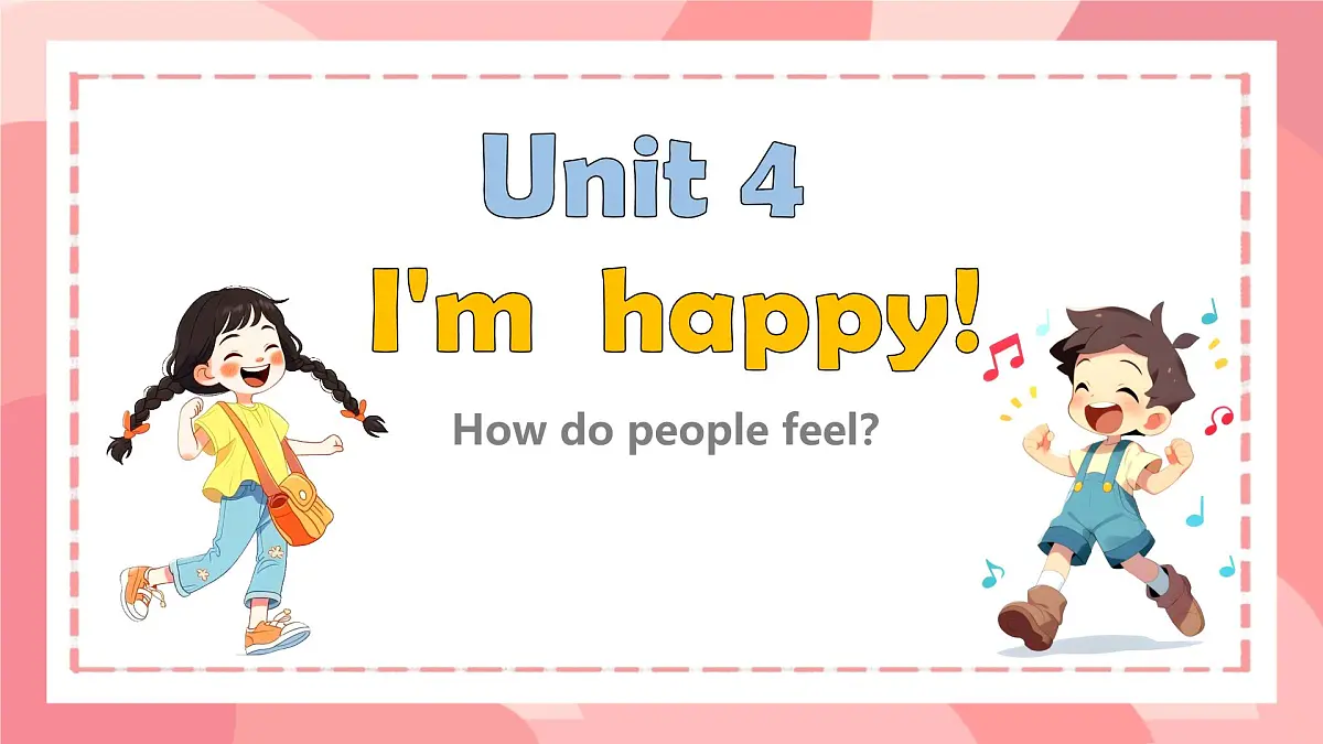 小学 英语 人教PEP版(一起)(2024) 二年级上册Unit 4 l'm happy! 课件第1页