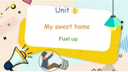 外研版（2024）英語三年級上冊 Unit 6 第4課時 Fuel up 課件+表格式教案（含有音視頻）
