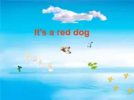 Module 4《Unit 2 It’s a red dog》课件1