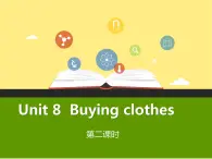 Unit 8 Buying clothes 第二课时 课件