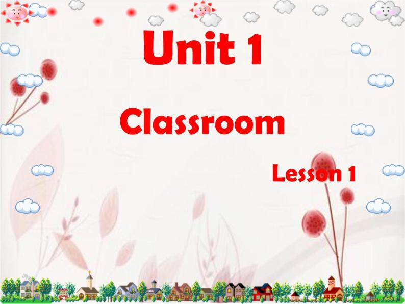 Unit 1 Classroom Lesson 1 课件01