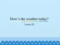 四年级上册英语课件－Unit4 How’s the weather today？(Lesson20) ｜人教精通版.