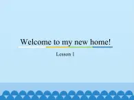 四年级下册英语课件－Unit1 Welcome to my new home!（Lesson1）课件