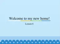 四年级下册英语课件－Unit1 Welcome to my new home!（Lesson6) ｜人教精通版.