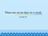 四年级下册英语课件－Unit4 There are seven days in a week.（Lesson22) ｜人教精通版.