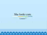 五年级上册英语课件－Unit2 She looks cute.(Lesson7) ｜人教精通版.