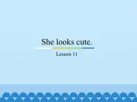 五年级上册英语课件－Unit2 She looks cute.(Lesson11) ｜人教精通版.